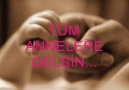 ANNEM İLAHİSİ (TÜM ANNELERE GELSİN DİNLEYİP PAYLAŞALIM (