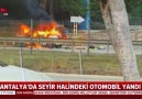 Antalyada seyir halindeki otomobil yandı