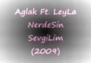 AqLak Ft. LeyLa - NerdeSin SevgiLim