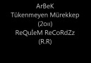 ArBeK - Tükenmeyen Mürekkep (2oıı) ReQuİeM ReCoRdZz. ( R.R)