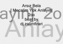 Arsız Bela - [ Mecalim Yok Anlayın] 2oıı [Dj ZalimFirari]