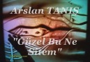 Arslan TANIŞ - Güzel Bu Ne Sitem