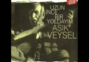 Aşık VEYSEL - Uzun İnce Bir Yoldayım - Fon Müziği