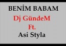 Asi StyLa & Dj Gündem - [ Benim Babam ] 2oı2