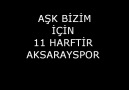 Aşk Bizim İçin AKSARAYSPOR!