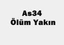 As34 - Ölüm Yakın