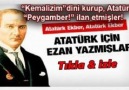 ATATÜRK İÇİN EZAN YAZMIŞLAR...   Atatürk İçin Ezan Yazmışlar  ...