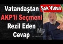 Atatürk ve Türkiye - Vatandaştan AKP&Seçmeni Rezil Eden Cevap Facebook