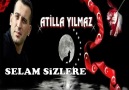 Atilla Yılmaz - SELAM SİZLERE