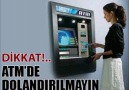 Atm Dolandırıcılarına karşı Polis Diyor ki...