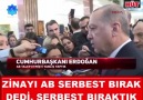 AVRUPA BİRLİĞİ ZİNAYI SERBEST BIRAKIN DEDİ BİZ DE BIRAKTIK