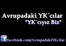 Avrupadaki YK´cılar - "YK´cıyız Biz"