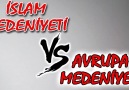 AVRUPA MEDENİYETİ  Vs  İSLAM MEDENİYETİ