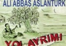 Ayrılığın Vaktimiydi - Ali Abbas Aslantürk