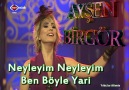 AYŞEN BİRGÖR & NEYLEYİM NEYLEYİM BEN BÖYLE YARİ