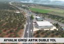 Ayvalık ilçemize duble yol yakıştı.