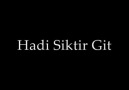 aY Yüzlümmüş l Hadi Siktir qit ...