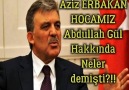 Aziz ERBAKAN Hocamız Abdullah Gül Hakkında Neler Söylemişti İzleyelim!!!