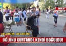 Babalık işte böyle bir şey!Oğlunu kurtardı kendi boğuldu!