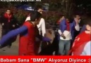 Babam Sana BMW Alıyoruz Diyince :)