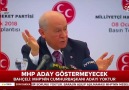Bahçeli Cumhurbaşkanı adayımız Recep Tayyip Erdoğandır...
