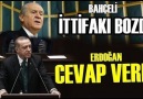 Bahçeli İttifakı Bozdu Erdoğan Böyle Yanıt Verdi