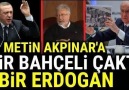 BAHÇELİ Metin Akpınara ÖYLE BİR KONUŞTU Ki..