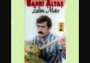 -*-*BAHRİ ALTAŞ---ALDI DERT BENİ..(BOZLAK)