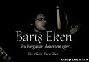 BARIŞ EKEN -Bu Kavgadan Dönersem Eğer- Grup ORHUN