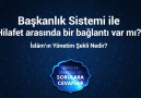 Başkanlık Sistemi ile Hilafet arasında bir bağlantı var mı? İs...