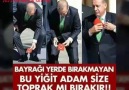 BAYRAĞI YERDE BIRAKMAYAN BU YİĞİT ADAMSİZE TOPRAK MI BIRAKIR!!