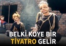 Belki köye bir tiyatro gelir...