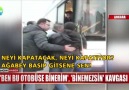 BEN BU OTOBÜSE BİNERİM BİNEMEZSİN KAVGASI