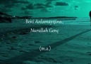 Beni Anlamayışına.. (m.a.)