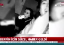 Berfin için güzel haber geldi