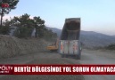 BERTİZ BÖLGESİNDE YOL SORUN OLMAYACAK