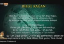 Bilge Kağan Der ki...