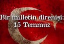 Bir milletin direnişi 15 Temmuz