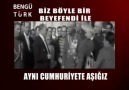 BiZ BÖYLE BiR BEYFENDiYLE AYNI CUMHURiYETE AŞIGIZ