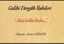 Bize GALİBİ Derler