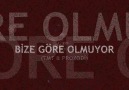 Bize Göre Olmuyor