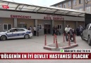 BÖLGENİN EN İYİ DEVLET HASTANESİ OLACAK