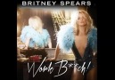 Britney Spears - Work B*tch