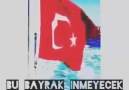 BU BAYRAK İNMEYECEK EZANLAR DİNMEYECEK..