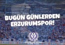 BUGÜN GÜNLERDEN ERZURUMSPOR !