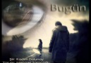 Bugün..  Şiir: Kadim Dolunay / Yorum: Mehmet Saraçoğlu