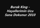 Burak King - Hayallerimin Ucu Sana Dokunur