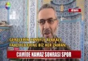 CAMİDE NAMAZ SONRASI SPOR