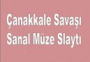 ÇANAKKALE SAVAŞI SANAL MÜZE SLAYTI...