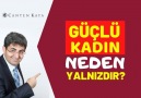 Canten Kaya Kitle Konuşmacısı - GÜÇLÜ KADIN NEDEN YALNIZDIR Canten Kaya